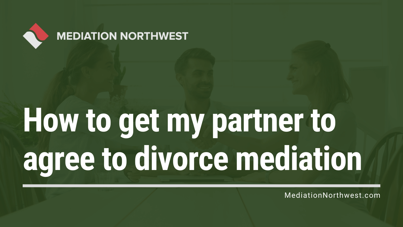 How to get my partner to agree to divorce mediation - oregon divorce - mediation northwest -Julie Gentili