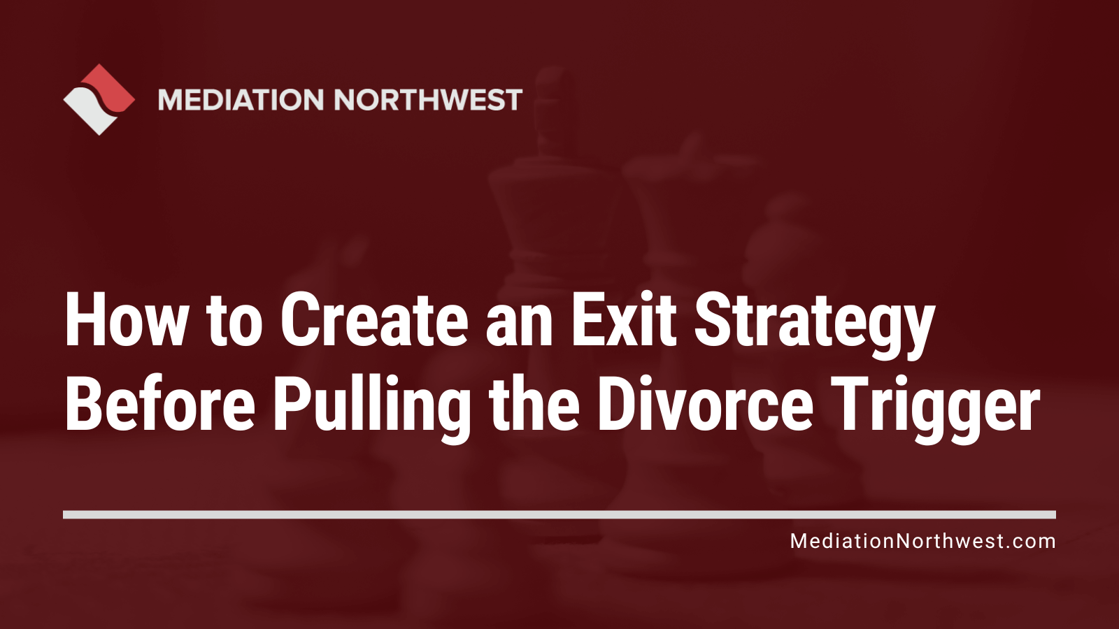 How to Create an Exit Strategy Before Pulling the Divorce Trigger - oregon divorce mediation northwest - julie armbrust