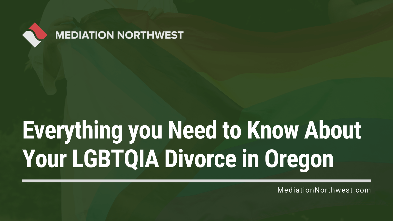 LGBTQIA Divorce in Oregon - Oregon divorce mediation northwest -Julie Gentili